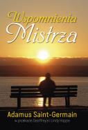 Wspomnienia Mistrza. Autor: Adamus Saint-Germain. ZdrowePodejscie.pl Okładka książki Wspomnienia Mistrza