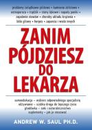 Zanim pójdziesz do lekarza. Autor: Saul Andrew W.. ZdrowePodejscie.pl Okładka książki Zanim pójdziesz do lekarza