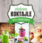 Okładka książki Zielone Koktajle - Żyj zdrowo