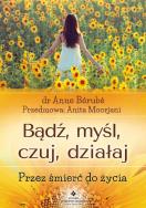 Okładka książki Bądź, myśl, czuj, działa