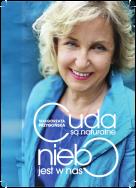 Cuda są naturalne niebo jest w nas. Autor: Przygońska Małgorzata. ZdrowePodejscie.pl Okładka książki Cuda są naturalne niebo jest w nas