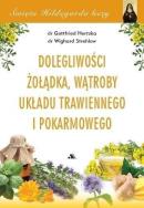 Dolegliwości żołądka, wątroby, układu trawiennego i pokarmowego. Autor: Wighard Strehlow. ZdrowePodejscie.pl Okładka książki Dolegliwości żołądka, wątroby, układu trawiennego i pokarmowego