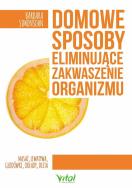 Domowe sposoby eliminujące zakwaszenie organizmu. Autor: Barbara Simonsohn. ZdrowePodejscie.pl Okładka książki Domowe sposoby eliminujące zakwaszenie organizmu