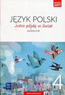 Okładka książki Język polski SP. KL 4. Podręcznik Jutro pójdę w świat 2017