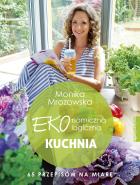 Kuchnia EKOnomicznaEKOlogiczna. Autor: Monika Mrozowska-Szaciłło. ZdrowePodejscie.pl Okładka książki Kuchnia EKOnomicznaEKOlogiczna