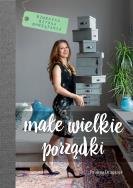 Małe wielkie porządki. Autor: Paulina Draganja. ZdrowePodejscie.pl Okładka książki Małe wielkie porządki