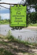 Pod ożywczym drzew cieniem. Autor: Herz Lechosław. ZdrowePodejscie.pl Okładka książki Pod ożywczym drzew cieniem