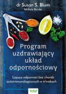 Program uzdrawiający układ odpornościowy. Autor: Susan Blum. ZdrowePodejscie.pl Okładka książki Program uzdrawiający układ odpornościowy