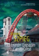 Uśpiony szpieg. Autor: Camila Grebe, Paul Leander-Engstrm, Elżbieta Ptas. ZdrowePodejscie.pl Okładka książki Uśpiony szpieg