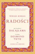 Wielka księga radości. Autor: Dalajlama, Tutu Desmond, Douglas Abrams. ZdrowePodejscie.pl Okładka książki Wielka księga radości