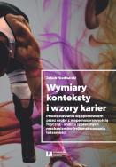 Wymiary konteksty i wzory karier. Autor: Jakub Niedbalski (red.). ZdrowePodejscie.pl Okładka książki Wymiary konteksty i wzory karier