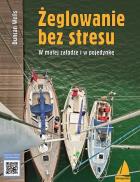 Żeglowanie bez stresu. Autor: Duncan Wells. ZdrowePodejscie.pl Okładka książki Żeglowanie bez stresu