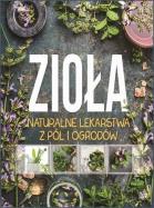 Zioła Naturalne lekarstwa z pól i ogrodów. Autor: Opracowanie zbiorowe. ZdrowePodejscie.pl Okładka książki Zioła Naturalne lekarstwa z pól i ogrodów