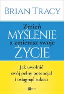 Okładka książki Zmień myślenie a zmienisz swoje życie