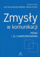 Zmysły w komunikacji. Autor: Justyna Wojciechowska (red.), Beata Kazek (red.). ZdrowePodejscie.pl Okładka książki Zmysły w komunikacji