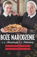 Boże Narodzenie z s.Anastazją i s.Salomeą. Autor: Łowicka Salomea. ZdrowePodejscie.pl Okładka książki Boże Narodzenie z s.Anastazją i s.Salomeą