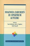 Diagnoza zaburzeń ze spektrum autyzmu. Autor: Opracowanie zbiorowe. ZdrowePodejscie.pl Okładka książki Diagnoza zaburzeń ze spektrum autyzmu