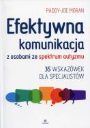 Efektywna komunikacja z osobami ze spektrum autyzmu. Autor: Paddy-Joe More. ZdrowePodejscie.pl Okładka książki Efektywna komunikacja z osobami ze spektrum autyzmu