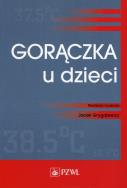 Gorączka u dzieci. Autor:   Praca zbiorowa. ZdrowePodejscie.pl Okładka książki Gorączka u dzieci