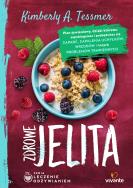 Leczenie odżywianiem. Zdrowe jelita. Autor: Kimberly Tessmer. ZdrowePodejscie.pl Okładka książki Leczenie odżywianiem. Zdrowe jelita