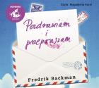 Pozdrawiam i przepraszam. Autor: Fredrik Backman. ZdrowePodejscie.pl Okładka książki Pozdrawiam i przepraszam
