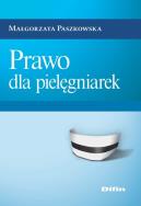 Prawo dla pielęgniarek. Autor: Małgorzata Paszkowska (red. nauk.). ZdrowePodejscie.pl Okładka książki Prawo dla pielęgniarek