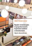 Ryzyko motywacyjne w gospodarowaniu kapitałem ludzkim w hotelarstwie. Ujęcie ekonomiczne. Autor: Tokarz-Kocik Anna. ZdrowePodejscie.pl Okładka książki Ryzyko motywacyjne w gospodarowaniu kapitałem ludzkim w hotelarstwie. Ujęcie ekonomiczne