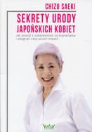 Sekrety urody japońskich kobiet. Jak zerwać.... Autor: Chizu Saeki. ZdrowePodejscie.pl Okładka książki Sekrety urody japońskich kobiet. Jak zerwać...