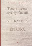 Okładka książki Terapeutyczne aspekty filozofii Sokratesa i Epikura