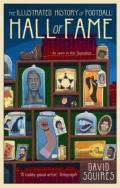 The Illustrated History of Football Hall of Fame. Autor: Squires David. ZdrowePodejscie.pl Okładka książki The Illustrated History of Football Hall of Fame