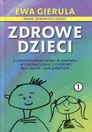 Zdrowe dzieci 1. Autor: Gierula Ewa. ZdrowePodejscie.pl Okładka książki Zdrowe dzieci 1