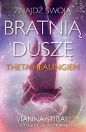 Okładka książki Znajdź swoją bratnią duszę z Theta Healingiem