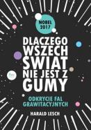 Okładka książki Dlaczego wszechświat nie jest z gumy. Odkrycie fal grawitacyjnych