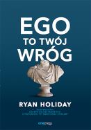 Ego to Twój wróg. Autor: Ryan Holiday. ZdrowePodejscie.pl Okładka książki Ego to Twój wróg