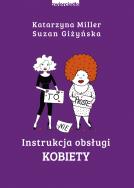 Instrukcja obsługi kobiety. Autor: Katarzyna Miller, Giżyńska Suzan. ZdrowePodejscie.pl Okładka książki Instrukcja obsługi kobiety
