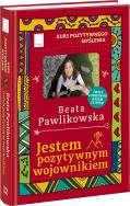 Kurs pozytywnego myślenia. Jestem pozytywnym.... Autor: Beata Pawlikowska. ZdrowePodejscie.pl Okładka książki Kurs pozytywnego myślenia. Jestem pozytywnym...