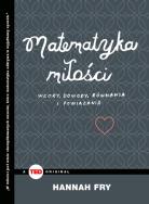 Matematyka miłości. Autor: Hannah Fry. ZdrowePodejscie.pl Okładka książki Matematyka miłości