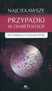 Najciekawsze przypadki w diabetologii. Wydawca: Via Medica. ZdrowePodejscie.pl Opakowanie Najciekawsze przypadki w diabetologii