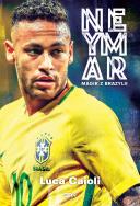 Neymar. Magik z Brazylii. Autor: Luca Caioli. ZdrowePodejscie.pl Okładka książki Neymar. Magik z Brazylii