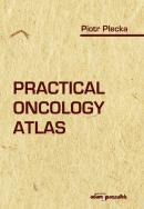 Practical oncology atlas. Autor: Plecka Piotr. ZdrowePodejscie.pl Okładka książki Practical oncology atlas