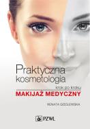 Praktyczna kosmetologia krok po kroku. Makijaż medyczny. Autor: Godlewska Renata A.. ZdrowePodejscie.pl Okładka książki Praktyczna kosmetologia krok po kroku. Makijaż medyczny