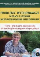 Problemy wychowawcze w pracy z uczniami niepełnosprawnymi intelektualnie + CD. Autor:   Praca zbiorowa. ZdrowePodejscie.pl Okładka książki Problemy wychowawcze w pracy z uczniami niepełnosprawnymi intelektualnie + CD