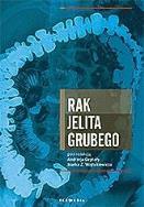 Rak jelita grubego w.2018. Autor: Andrzej Deptała (red.), Marek Z. Wojtukiewicz (re. ZdrowePodejscie.pl Okładka książki Rak jelita grubego w.2018
