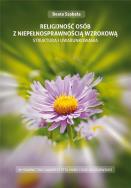 Religijność osób z niepełnosprawnością wzrokową. Autor: Szabała Beata. ZdrowePodejscie.pl Okładka książki Religijność osób z niepełnosprawnością wzrokową