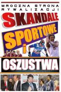 Skandale sportowe i oszustwa. Autor: Opracowanie zbiorowe. ZdrowePodejscie.pl Okładka książki Skandale sportowe i oszustwa