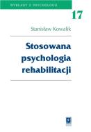 Stosowana psychologia rehabilitacji Tom 17. Autor: Stanisław Kowalik. ZdrowePodejscie.pl Okładka książki Stosowana psychologia rehabilitacji Tom 17