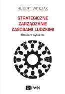 Okładka książki Strategiczne zarządzanie zasobami ludzkimi. Studium systemu