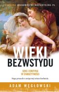 Wieki bezwstydu Seks i erotyka w starożytności. Autor: Niewęgłowski Adam. ZdrowePodejscie.pl Okładka książki Wieki bezwstydu Seks i erotyka w starożytności
