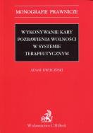 Okładka książki Wykonywanie kary pozbawienia wolności w systemie terapeutycznym