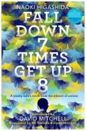 Fall Down Seven Times, Get Up Eight. Autor: Naoki Higashida. ZdrowePodejscie.pl Okładka książki Fall Down Seven Times, Get Up Eight